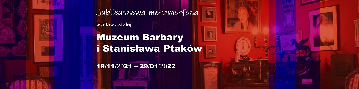 baner wystawy muzeum Barbary i Stanisława Ptaków